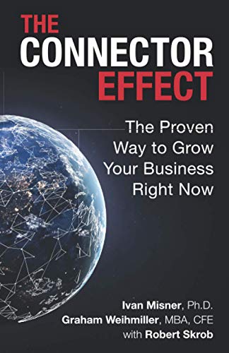 The Connector Effect: The Proven Way to Grow Your Business Right Now